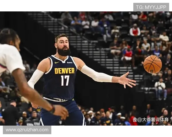 瓦兰谈双塔组合与约基奇的潜力但对抗快速后卫存在挑战